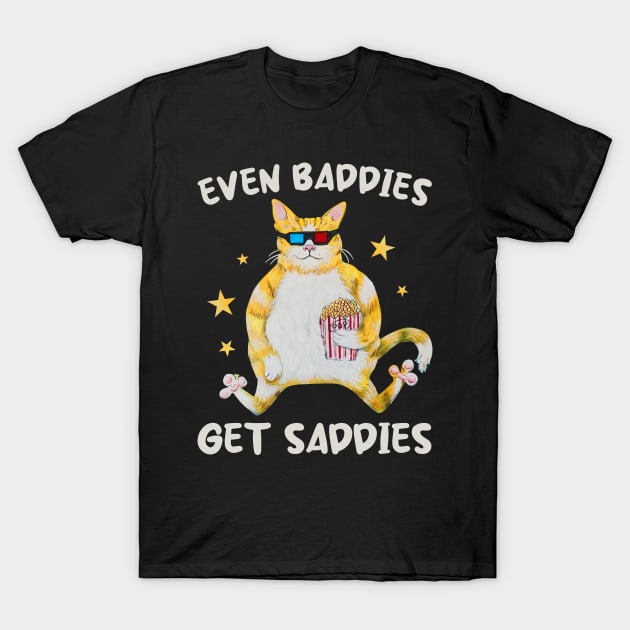 Even Baddies Get Saddies Funny Cat Meme glasses gift for men and woman T-Shirt by ttao4164